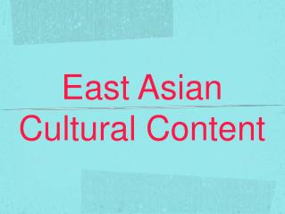 East Asian Cultural Content