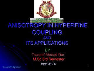 ANISOTROPY IN HYPERFINE COUPLING AND ITS APPLICATIONS