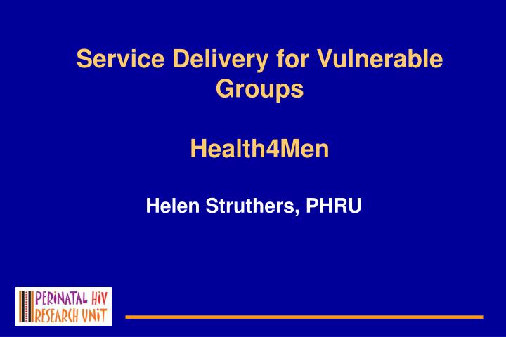 service delivery for vulnerable groups health4men