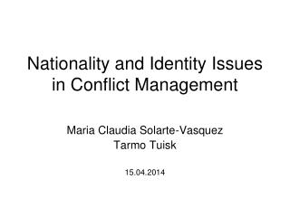 Nati onality and Identity Issues in Conflict Management