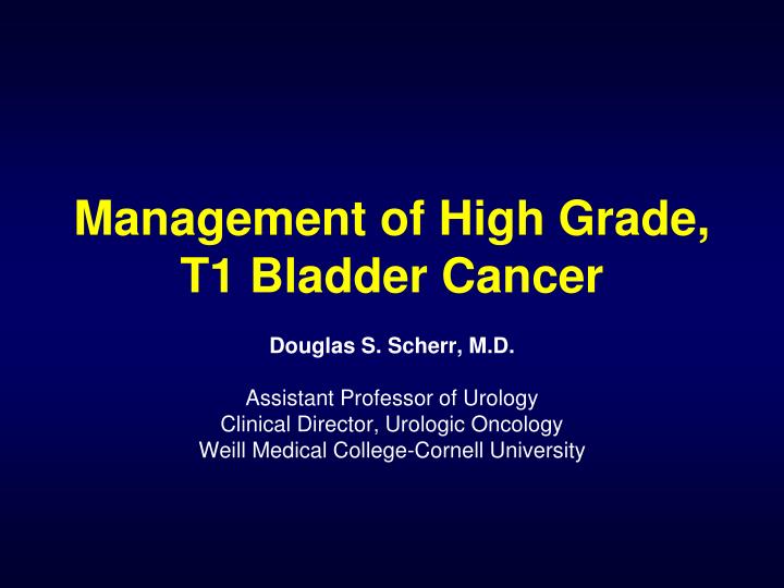 management of high grade t1 bladder cancer