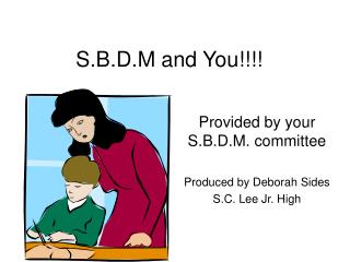 S.B.D.M and You!!!!
