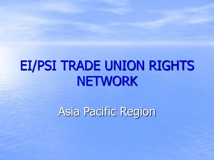 ei psi trade union rights network asia pacific region