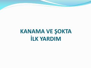 kanama ve okta lk yardim