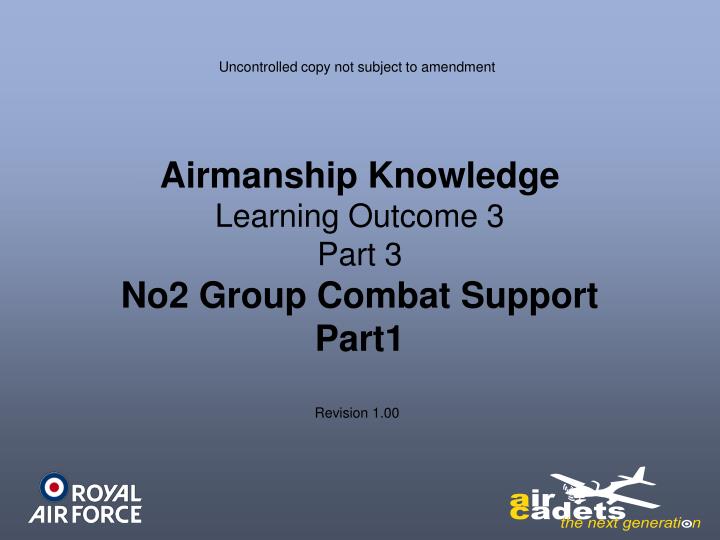 airmanship knowledge learning outcome 3 part 3 no2 group combat support part1