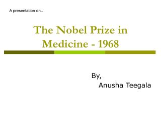 The Nobel Prize in Medicine - 1968