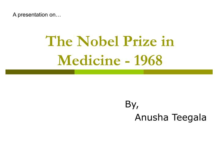the nobel prize in medicine 1968