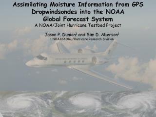 Assimilating Moisture Information from GPS Dropwindsondes into the NOAA Global Forecast System