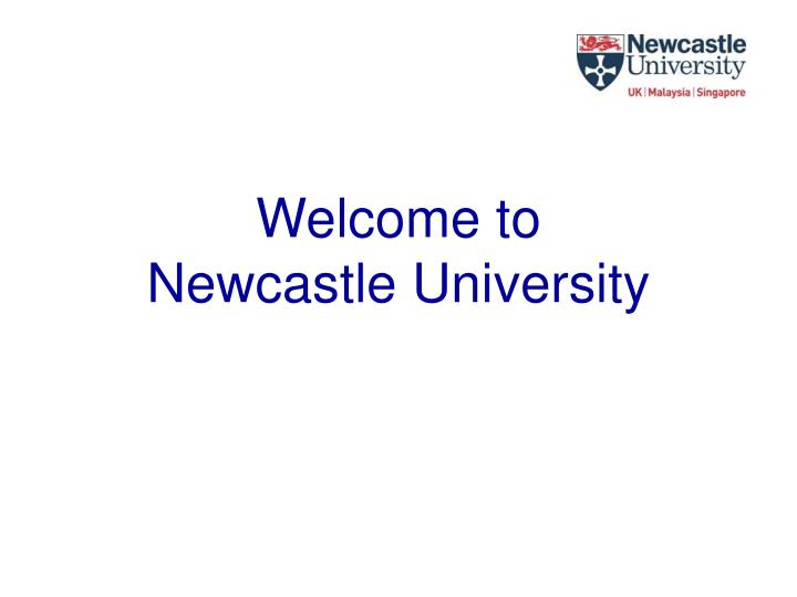 welcome to newcastle university
