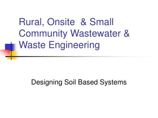 Rural, Onsite &amp; Small Community Wastewater &amp; Waste Engineering