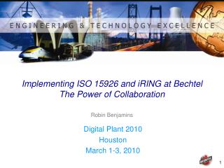 Implementing ISO 15926 and iRING at Bechtel The Power of Collaboration