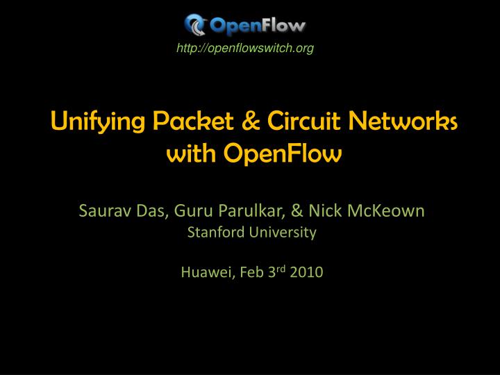 unifying packet circuit networks with openflow