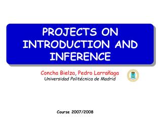 PROJECTS ON INTRODUCTION AND INFERENCE