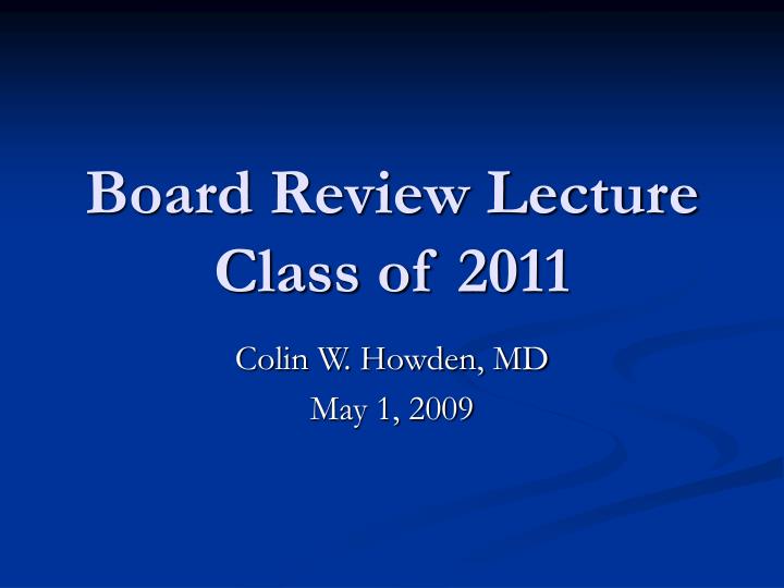 board review lecture class of 2011