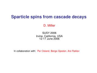 Sparticle spins from cascade decays