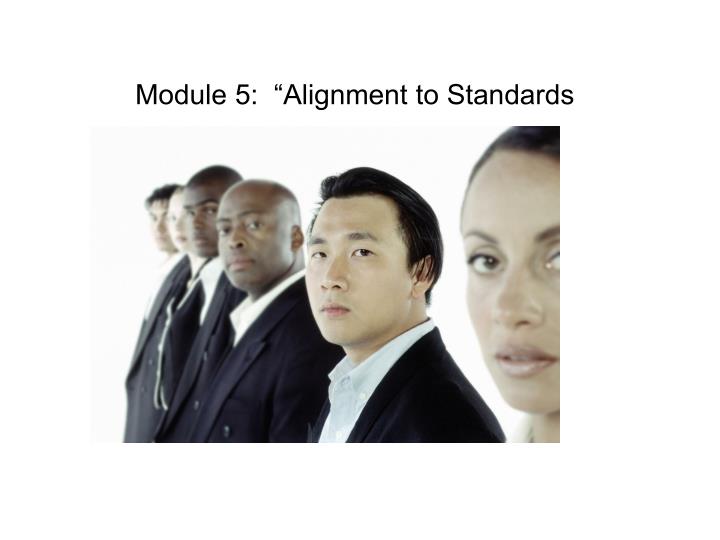 module 5 alignment to standards