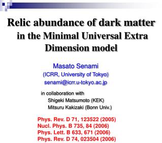 Relic abundance of dark matter in the Minimal Universal Extra Dimension model