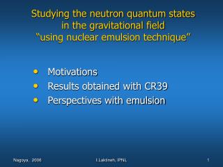 Motivations Results obtained with CR39 Perspectives with emulsion