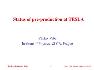 Status of pre-production at TESLA