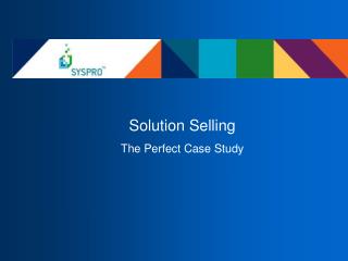 Solution Selling The Perfect Case Study