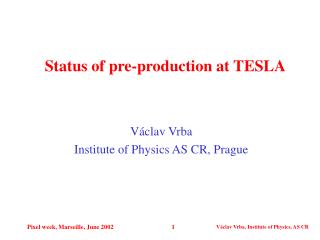 Status of pre-production at TESLA