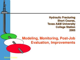 Hydraulic Fracturing 	Short Course, 	Texas A&amp;M University 	College Station 	2005