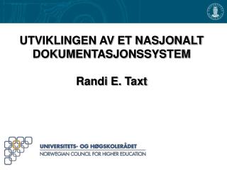 utviklingen av et nasjonalt dokumentasjonssystem randi e taxt