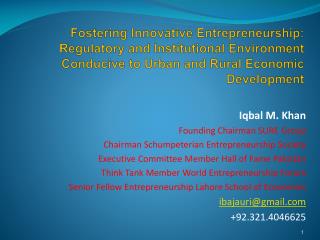Iqbal M. Khan Founding Chairman SURE Group Chairman Schumpeterian Entrepreneurship Society
