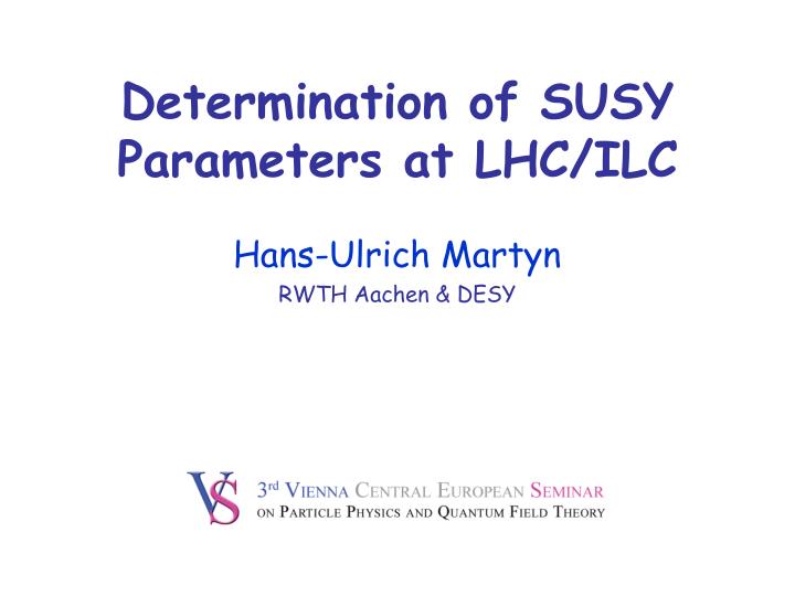 determination of susy parameters at lhc ilc
