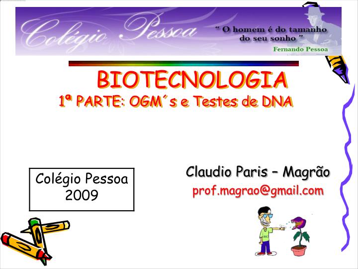 biotecnologia 1 parte ogm s e testes de dna