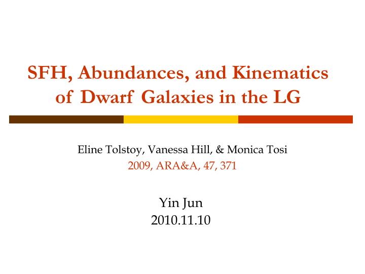 sfh abundances and kinematics of dwarf galaxies in the lg