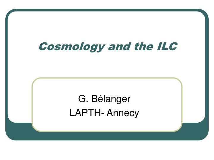 cosmology and the ilc