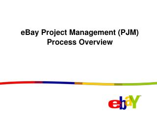 eBay Project Management (PJM) Process Overview