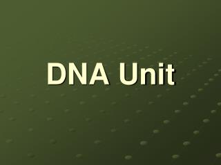 DNA Unit
