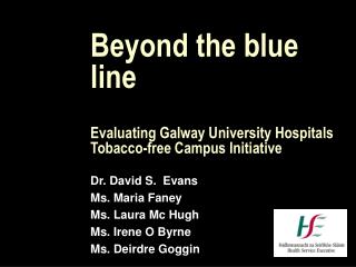 Beyond the blue line Evaluating Galway University Hospitals Tobacco-free Campus Initiative