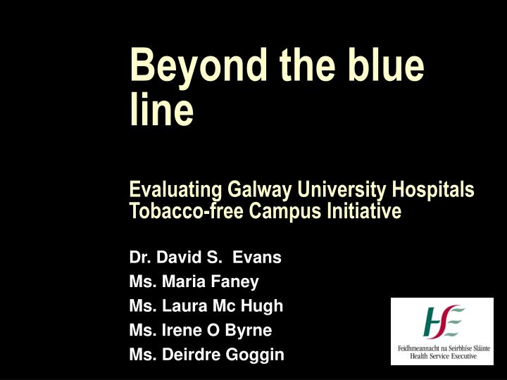 beyond the blue line evaluating galway university hospitals tobacco free campus initiative