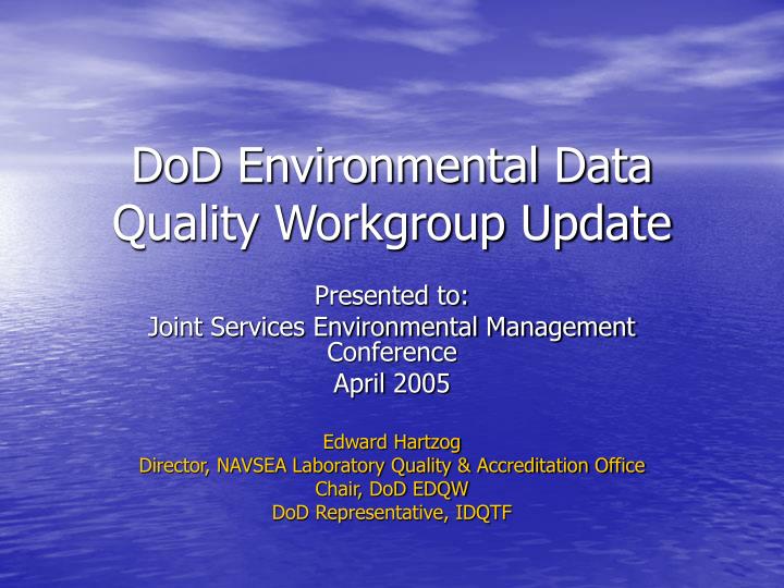dod environmental data quality workgroup update