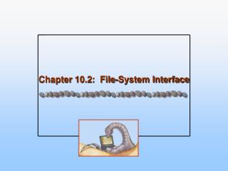 Chapter 10.2: File-System Interface