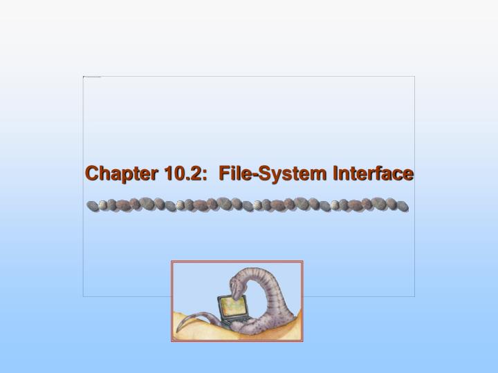 chapter 10 2 file system interface