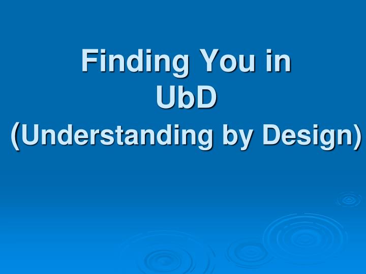 finding you in ubd understanding by design