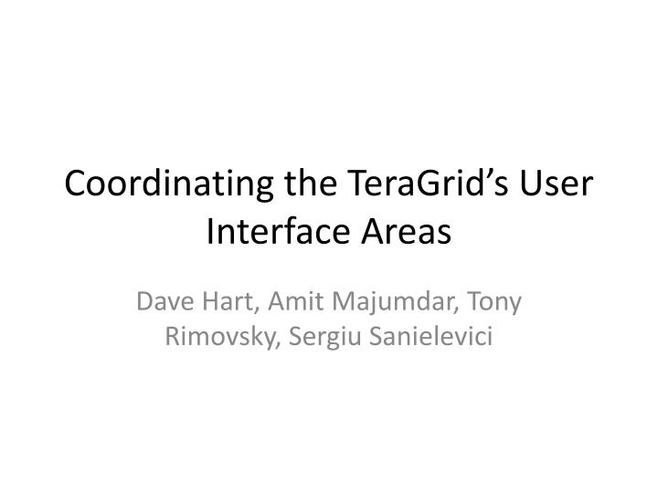 coordinating the teragrid s user interface areas