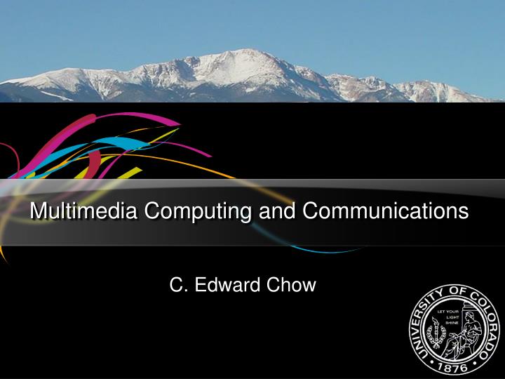 multimedia computing and communications