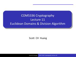 COM5336 Cryptography Lecture 11 Euclidean Domains &amp; Division Algorithm