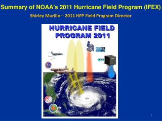 Summary of NOAA's 2011 Hurricane Field Program (IFEX)