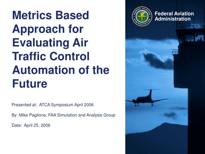 metrics based approach for evaluating air traffic control automation of the future