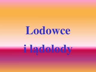 Lodowce