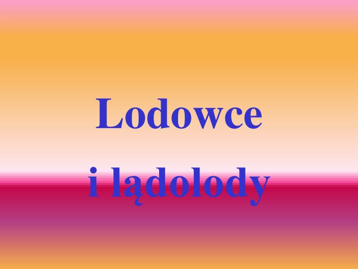 lodowce
