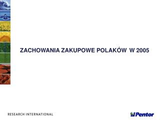 ZACHOWANIA ZAKUPOWE POLAKÓW W 2005