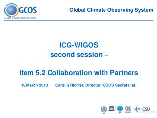 18 March 2013 Carolin Richter, Director, GCOS Secretariat,