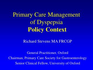 Primary Care Management of Dyspepsia Policy Context